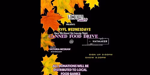 CANNED FOOD DRIVE- IKYFL WEDNESDAY OPEN MIC