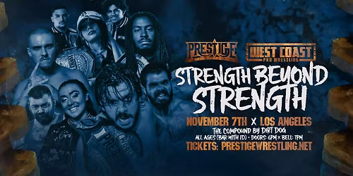 Prestige Wrestling & West Coast Pro: Strength Beyond Strength