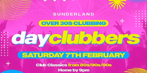 Sunderland - DayClubbers: The Ultimate Day Party!