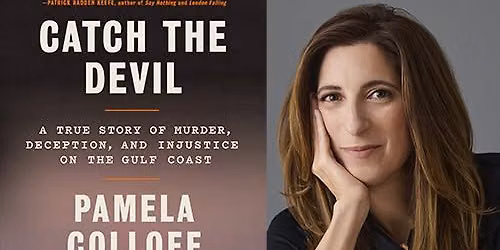 ProPublica Investigative Journalist Pamela Colloff, \u201cCatch the Devil"