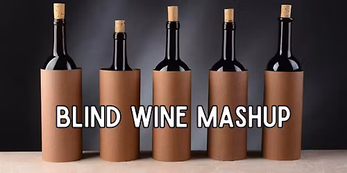 BLIND WINE MASHUP!