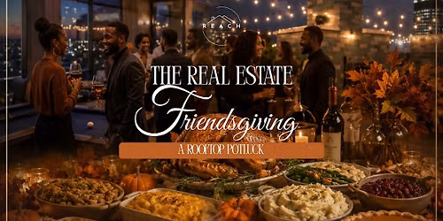 The Real Estate Friendsgiving