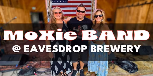 MoXie Band @ Eavesdrop Brewery 