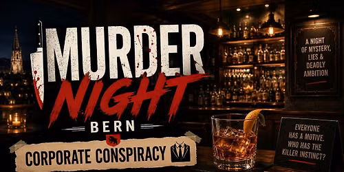 \ud83d\udd2a Murder Night Bern | Meet, Play & Make New Friends