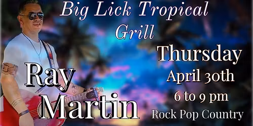 Ray Martin live at Big lick Tropical Grill