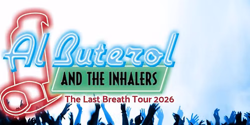 Al Buterol and the Inhalers: The Last Breath Tour 2026