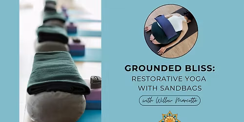 Grounded Bliss: Restorative Yoga with Sandbags with Willow Marcotte