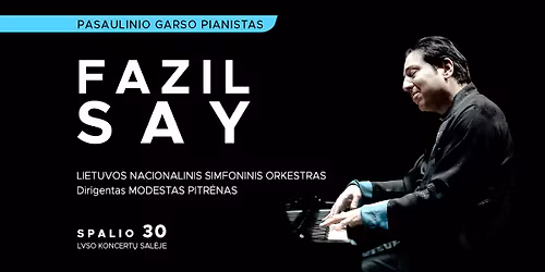 GAIDA'25: pianistas FAZIL SAY ir LNSO, dirigentas MODESTAS PITR\u0116NAS