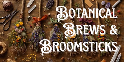 Botanical Brews & Broomsticks