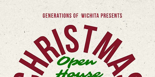 Generations of Wichita\u2019s Christmas Open House- Swag Bags- Giveaways- and Refreshments 