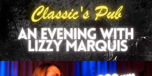 An Evening with Lizzy Marquis live at Classic's! 