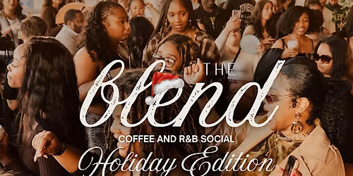 The Blend: Coffee and R&B - Holiday SZN