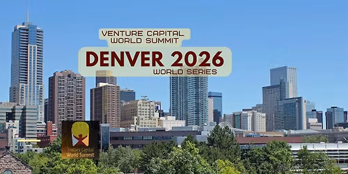 Denver 2026 Venture Capital World Summit