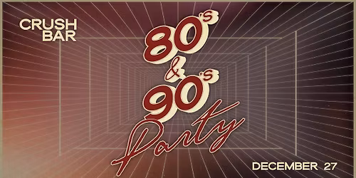 Crush Bar 80s & 90s Retro Party