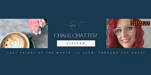 Glasgow Chai & Chatter: A Co-Women Networking Event