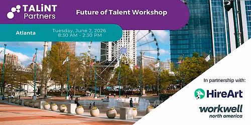 Future of Talent Workshop - Atlanta
