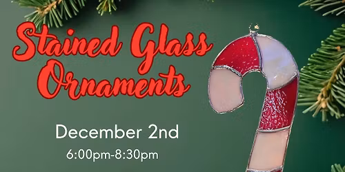 Stained Glass Ornaments Workshop(6 SPOTS LEFT)