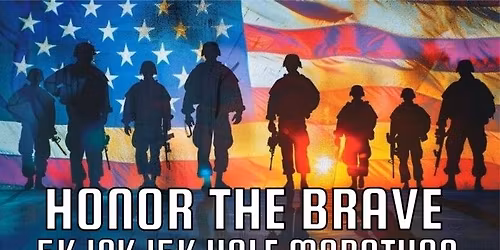 Honor the Brave 5k, 10k, 15k, Half Marathon