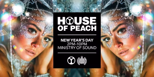 House of Peach - New Years Day - Ministry of Sound