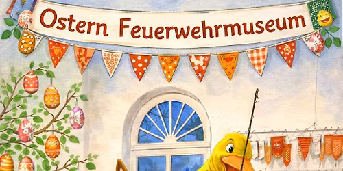 "Kleine Ostern" am Feuerwehrmuseum 