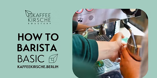 KAFFEEKIRSCHE - How to Barista - Basic