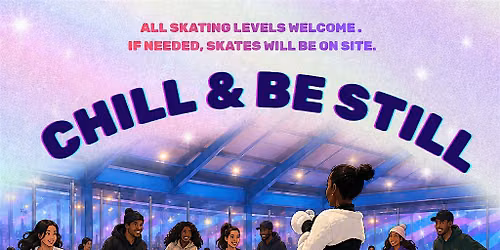 \u2744\ufe0f The 'Chill & Be Still' Ice Skating Social