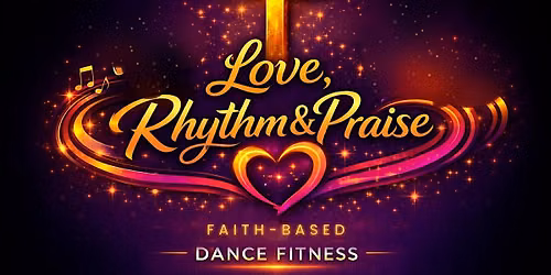 Love, Rhythm & Praise Faith-Based Dance Fitness