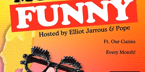 My Cuzin Funny - Comedy Night in the Underdog!