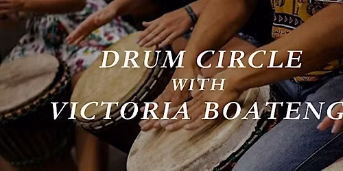 Monthly Drum Circle with Victoria Boateng