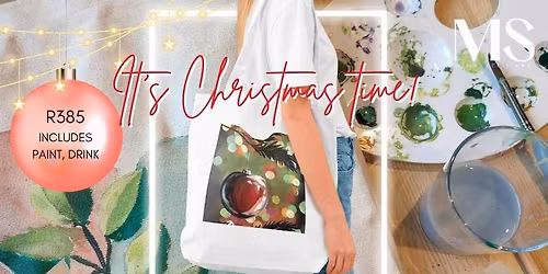 Sip & Paint A Tote Bag - KEMPTON PARK - Christmas Time!
