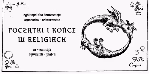 Og\u00f3lnopolska Konferencja Studencko-Doktorancka "Pocz\u0105tki i ko\u0144ce w religiach"
