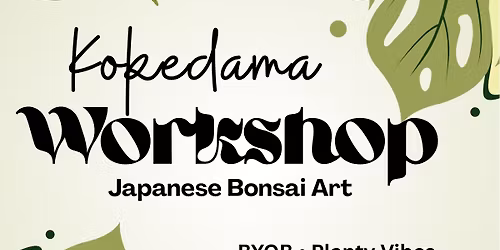 Kokedama Workshop Dec. 13th