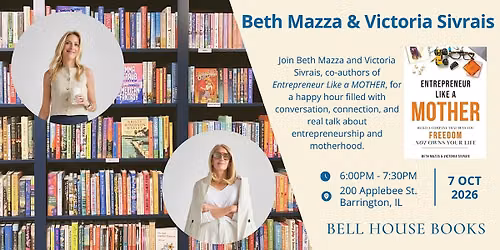 Entrepreneur Like a MOTHER: A Happy Hour with Beth Mazza & Victoria Sivrais
