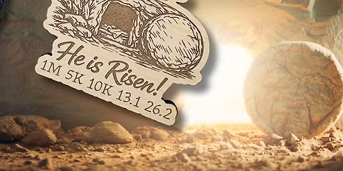 2026 He is Risen 1M 5K 10K 13.1 26.2- Benefitting Easter Seals