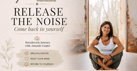 Release the Noise: Come Back to Yourself; A Breathwork Journey with Amanda