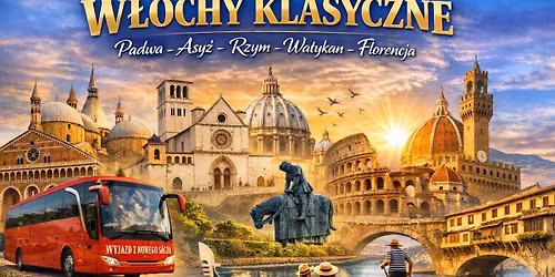 W\u0141OCHY NA MAJ\u00d3WK\u0118 Padwa \u2022 Asy\u017c \u2022 Rzym \u2022 Watykan \u2022 Florencja