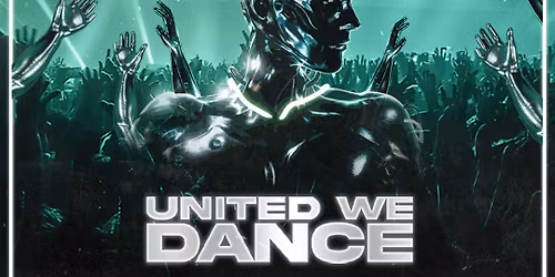 United We Dance - The Ultimate Rave Experience