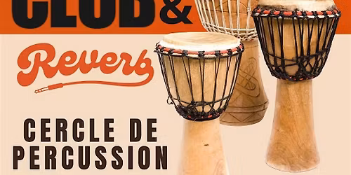 Drum circle- Cercle de tambour - Le Music Club ft Reverb