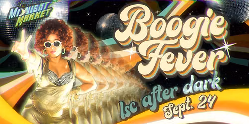 LSC After Dark: Boogie Fever (21+)