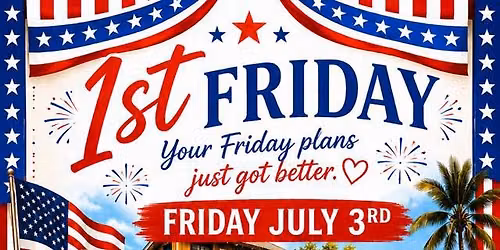 1st Friday - July 3rd