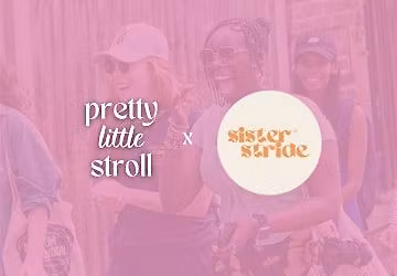 PRETTY LITTLE STROLL X SISTER STRIDE