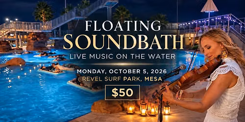 Floating Soundbath at Revel Surf Park