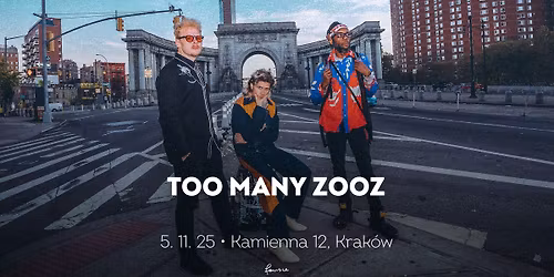 Too Many Zooz \u2022 Krak\u00f3w