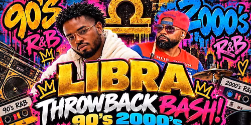 LIBRA THROWBACK BASH! 90s 2000s Jam Session!