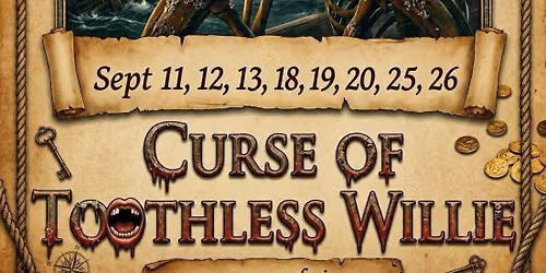 The Curse of Toothless Willie - A Pirate Murder Mystery - LAST SHOW