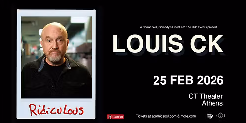*** Sold Out *** - LOUIS CK - RIDICULOUS - Athens