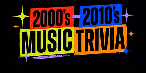2000'S - 2010'S MUSIC TRIVIA