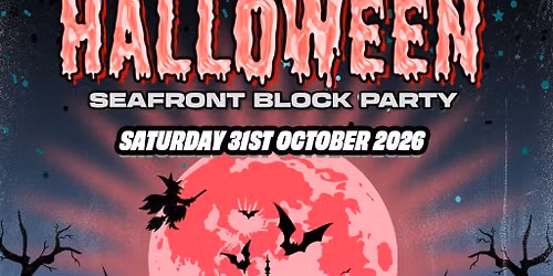 Halloween SEAFRONT BLOCK PARTY 31.10.26