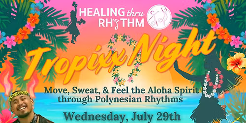 Tropixx Night w\/ Healing Thru Rhythm