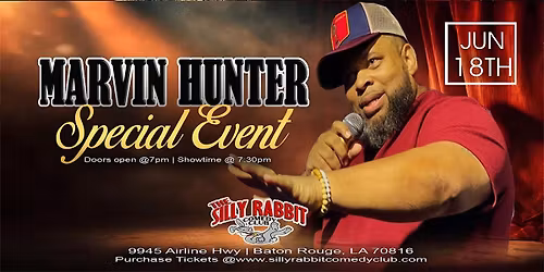 Silly Rabbit Comedy Club Presents Marvin Hunter